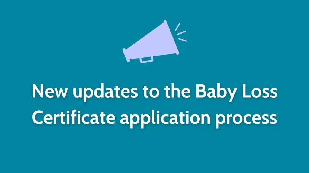 New updates to the Baby Loss Certificate application process
