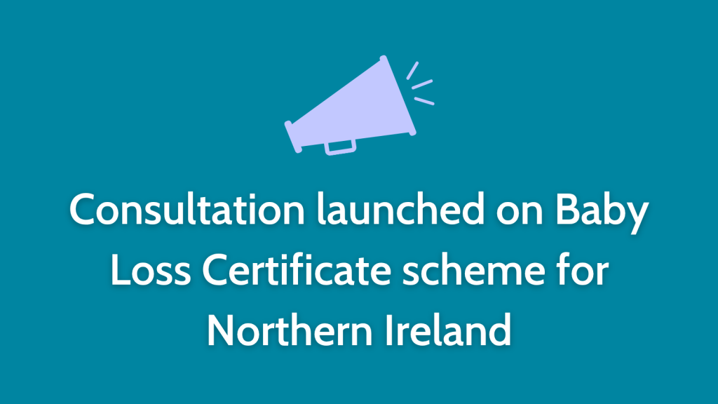 Consultation launched on Baby Loss Certificate scheme for Northern Ireland