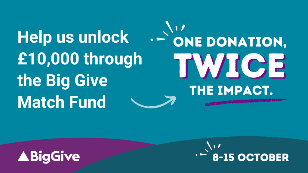 For one week only: Help us unlock £10,000 through the Big Give Match Fund