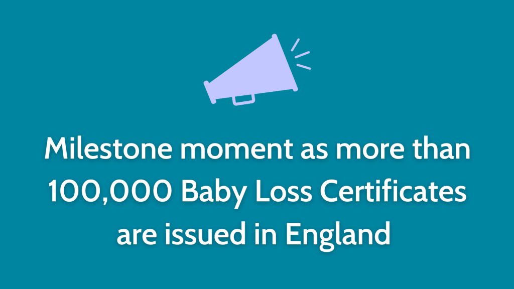 Milestone moment as more than 100,000 Baby Loss Certificates are issued in England