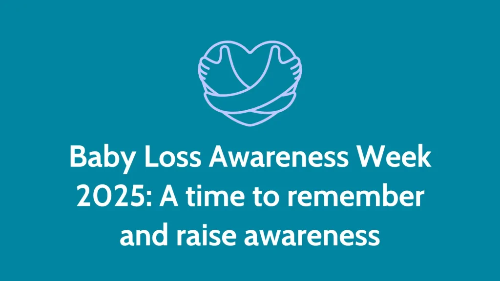 Baby Loss Awareness Week 2025: A time to remember and raise awareness