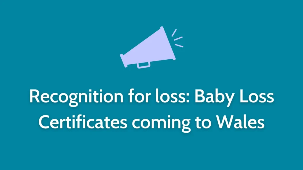 Recognition for loss: Baby Loss Certificates coming to Wales