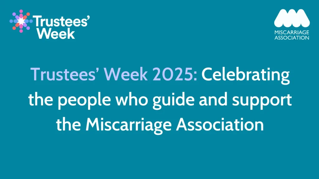 Trustees’ Week 2025: Celebrating the people who guide and support the Miscarriage Association