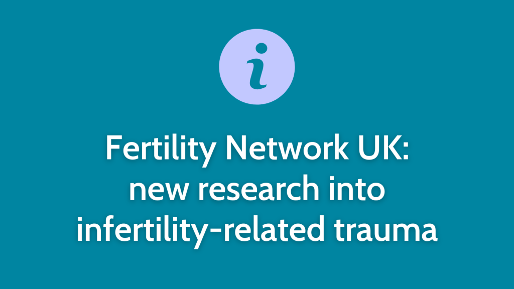 New research reveals infertility-related trauma – including miscarriage – is more common than previously recognised