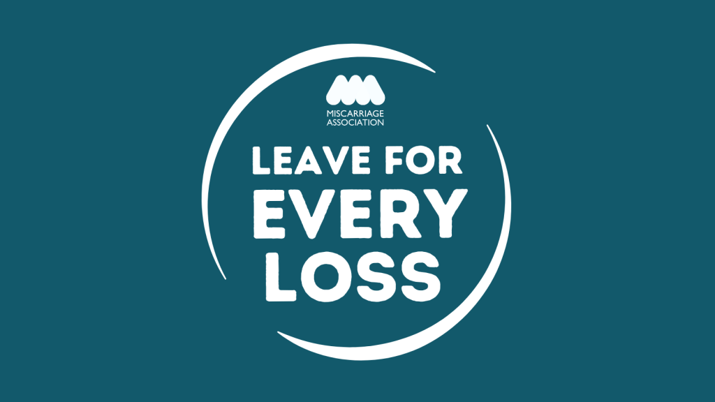 Miscarriage Association launches Leave for Every Loss campaign calling for bereavement leave reform