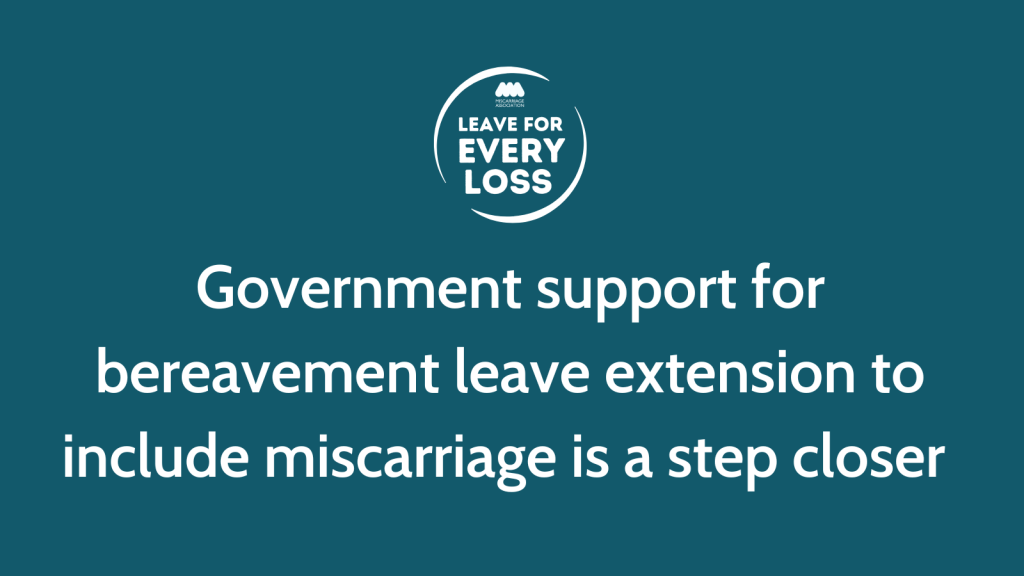 Government support for bereavement leave extension to include miscarriage is a step closer