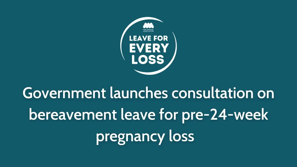 Government launches consultation on bereavement leave for pre-24-week pregnancy loss