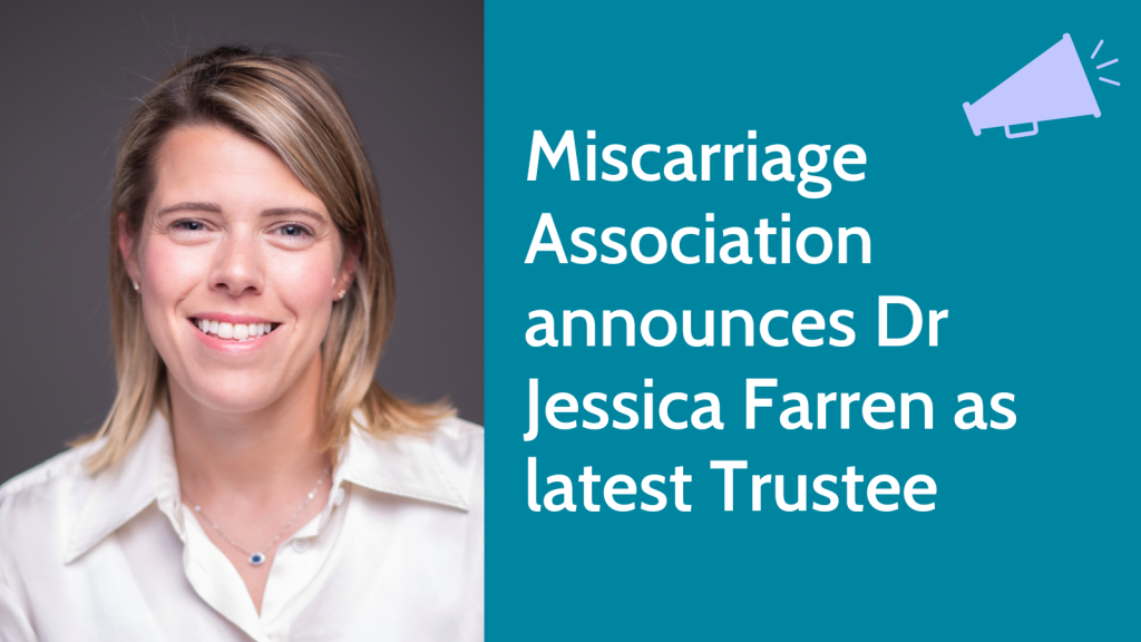 Miscarriage Association announces Dr Jessica Farren as latest Trustee